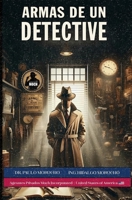 Los Secretos del Detective – Libro 2: Armas de un Detective (Spanish Edition) B0GDTPX5X9 Book Cover