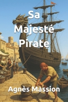 Sa Majesté Pirate 1521526672 Book Cover