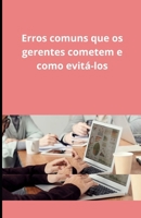 Erros comuns que os gerentes cometem e como evitá-los (Portuguese Edition) B0DTTBJ7GT Book Cover