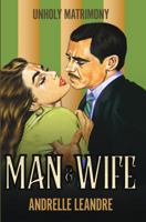 Man and Wife: Unholy Matrimony 1962243834 Book Cover
