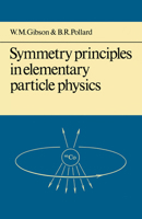 Symmetry Principles Particle Physics (Cambridge Monographs on Physics) 0521299640 Book Cover