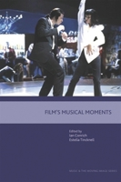 Film's Musical Moments (Music & the Moving Image) 0748623442 Book Cover