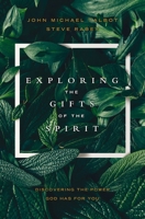 Exploring the Gifts of the Spirit 0785233040 Book Cover