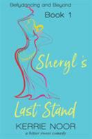 Sheryl's Last Stand: A Bitter Sweet Comedy (1) 154039333X Book Cover