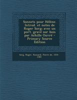 Sonnets pour H�l�ne. Introd. et notes de Roger Sorg; avec un port. grav� sur bois par Achille Ouvr� 1293545929 Book Cover