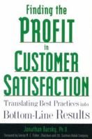 Finding the Profit in Customer Satisfaction: Translating Best Practices into Bottom-Line Results 0809228432 Book Cover