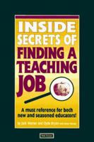 Inside Secrets of Finding a Teaching Job: The Most Effective Search Methods for Both New and Experienced Educators 1571120793 Book Cover