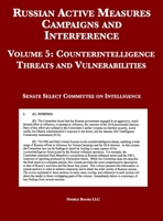 Russian Active Measures Campaigns and Interference: Volume 5: Counterintelligence Threats and Vulnerabilities 160888094X Book Cover