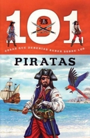 Piratas: 101 Cosas Que Deberias Saber Sobre Los ( Pirates: 101 Facts ) 1607458640 Book Cover