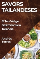 Savors Tailandeses: El Teu Viatge Gastronòmic a Tailàndia 1835598382 Book Cover