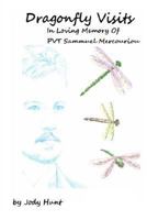 Dragonfly Visits in Loving Memory of Pvt Sammuel Mercouriou 1493785427 Book Cover