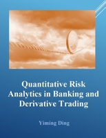 Quantitative Risk Analytics in Banking and Derivative Trading B08JDTNR4G Book Cover