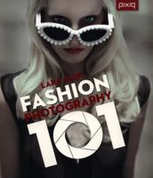 Fashion Photography 101 1454704187 Book Cover