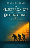 Die Flüstergänge von Eichengrund: Der Raum ohne Tür (German Edition) B0GZDL181Y Book Cover