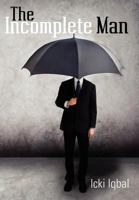 The Incomplete Man 0957026633 Book Cover