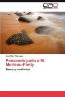 Pensando junto a M. Merleau-Ponty: Tiempo y creatividad 3848460564 Book Cover