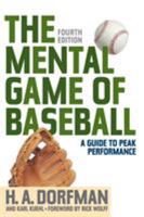 The Mental Game of Baseball: A Guide to Peak Performance 1630761826 Book Cover