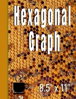 Hexagonal Graph: Scientific Organic Chemistry Student Notebook for Graphic Representations of Molecular Structure in Chemical & Organic Compounds ... Shorthand Formula, Arrangements of Atoms 1693275392 Book Cover