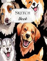 Sketch Book: Dog Sketchbook Scetchpad for Drawing or Doodling Notebook Pad for Creative Artists #5 1073662454 Book Cover