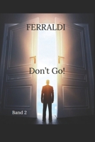 Don´t Go! (Ferraldi) (German Edition) B0FCFDMDXY Book Cover
