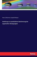Anleitung zur Quantitativen Bestimmung der Organischen Atomgruppen 3742856464 Book Cover