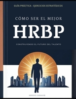 Cómo ser el mejor HRBP (Spanish Edition) B0FHFQ1XZG Book Cover