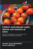 Fattori nutrizionali nelle donne con tumore al seno (Italian Edition) 6208394082 Book Cover