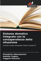 Sistema domotico integrato con la consapevolezza della situazione: Controllo remoto di dispositivi elettrici tramite IoT (Italian Edition) 6208756839 Book Cover