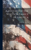 A History of the Whitson Family in America 1015231225 Book Cover