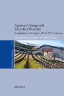 Agrarian Change and Imperfect Property: Emphyteusis in Europe (16th to 19th Centuries) 250357923X Book Cover
