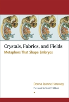 Crystals, Fabrics, and Fields: Metaphors That Shape Embryos