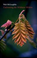 Cultivating the Wildness Within 1945063076 Book Cover