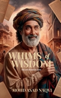 WHIMS OF WISDOM: THE LIFE OF BAHLOL DANA B0FCYV69DR Book Cover