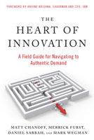 The Heart of Innovation: A Field Guide for Navigating to Authentic Demand 152300570X Book Cover