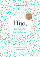 Hijo, te cuento tu historia / Son, Let Me Tell You Your Story (Spanish Edition) 8401030048 Book Cover