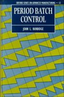 Period Batch Control (Oxford Series on Advanced Manufacturing) 0198564007 Book Cover