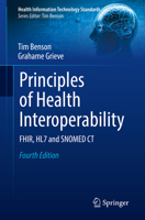 Principles of Health Interoperability: SNOMED CT, HL7 and FHIR 1848828020 Book Cover