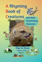 A Rhyming Book of Creatures and their Fascinating Features! 1920740457 Book Cover