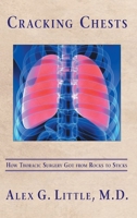 Cracking Chests: How Thoracic Surgery Got from Rocks to Sticks B0BL56Q85T Book Cover