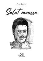 Salut mousse B0DMZKPYK2 Book Cover