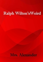 Ralph Wilton's Weird: A Nice Humorous Romance Novel (Aura Press) 1540531155 Book Cover