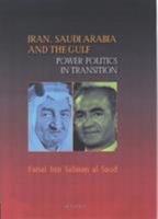 Iran, Saudi Arabia and the Gulf: Power Politics in Transition 1860648819 Book Cover