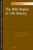 The Wild Region in Life-History 0810118718 Book Cover