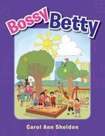 Bossy Betty 1483659585 Book Cover