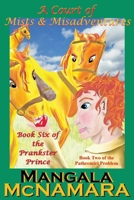 A Court of Mists and Misadventures: Book 6 of the Prankster Prince 1960160567 Book Cover