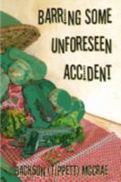 Barring Some Unforeseen Accident 0971553653 Book Cover