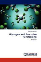 Glycogen and Executive Functioning: Research 3845442069 Book Cover