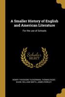A Smaller History of English and American Literature: For the Use of Schools 053089405X Book Cover