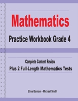 Mathematics Practice Workbook Grade 4: Complete Content Review Plus 2 Full-length Math Tests 1636200133 Book Cover