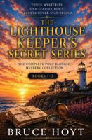 The Lighthouse Keeper's Secret Series: The Complete Port Blossom Mystery Collection: Three Complete Coastal Mystery Novels of Cold Cases, Buried Secrets, and Unexpected Romance B0HH4FTST2 Book Cover